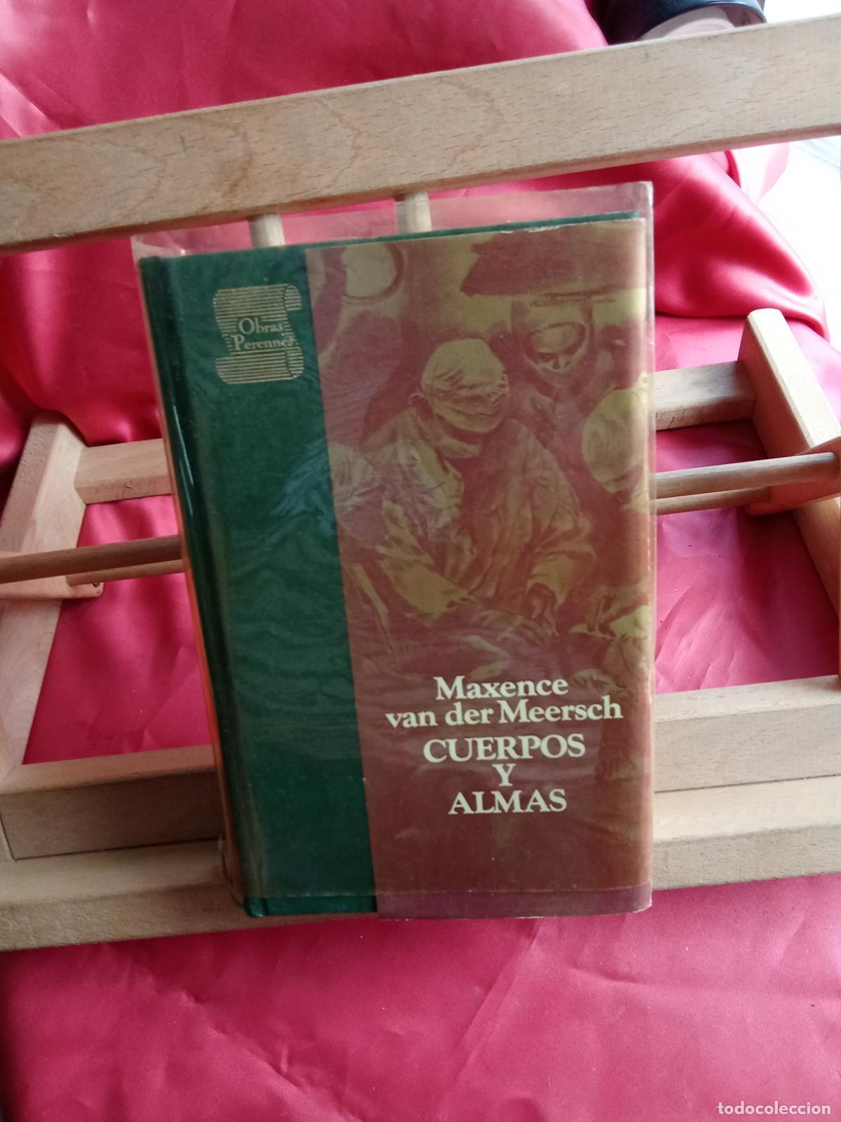 Libros: Cuerpos y almas. Maxence van der Meersch L.28195-1080