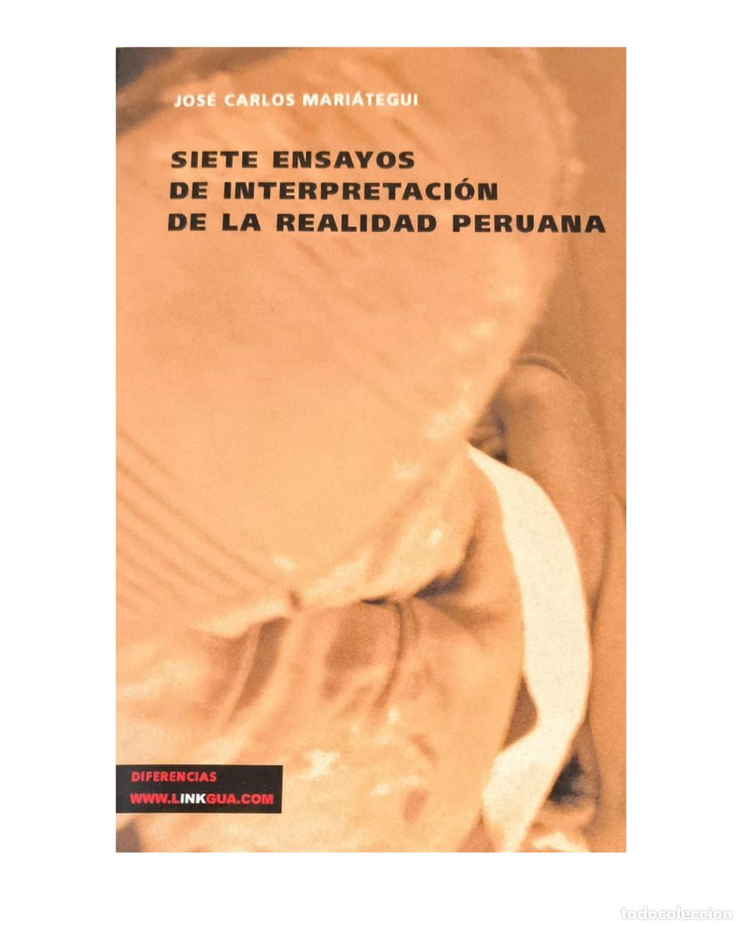 Libros: Siete ensayos de interpretaci&oacute;n de la realidad peruana - Jos&eacute; Carlos Mariategui