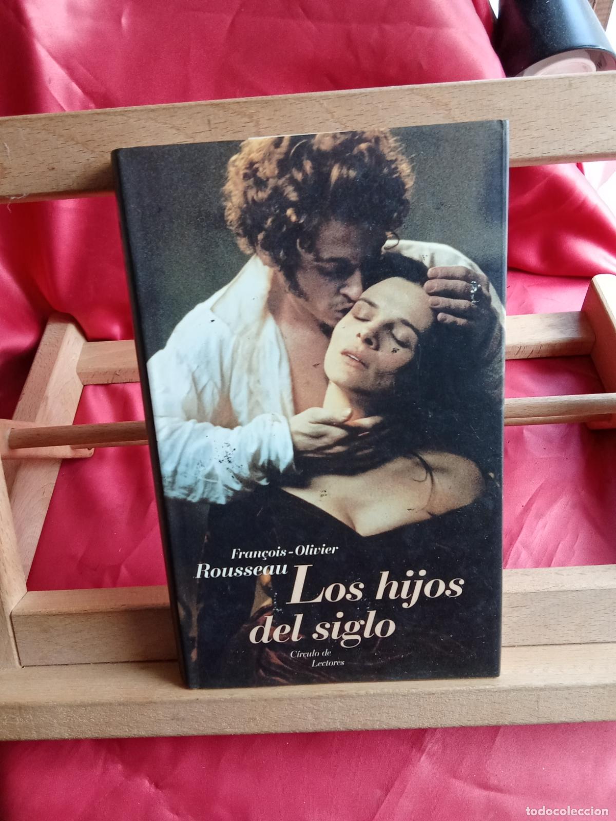Libros: Los hijos del siglo. Fran&ccedil;ois-Oliver Rousseau L.28105-1081