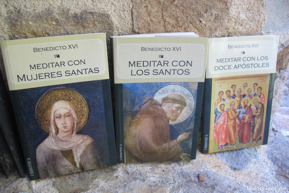 Libros: BENEDICTO XVI. MEDITAR CON LOS SANTOS. MEDITAR CON MUJERES SANTAS. MEDITAR CON LOS DOCE APOSTOLES