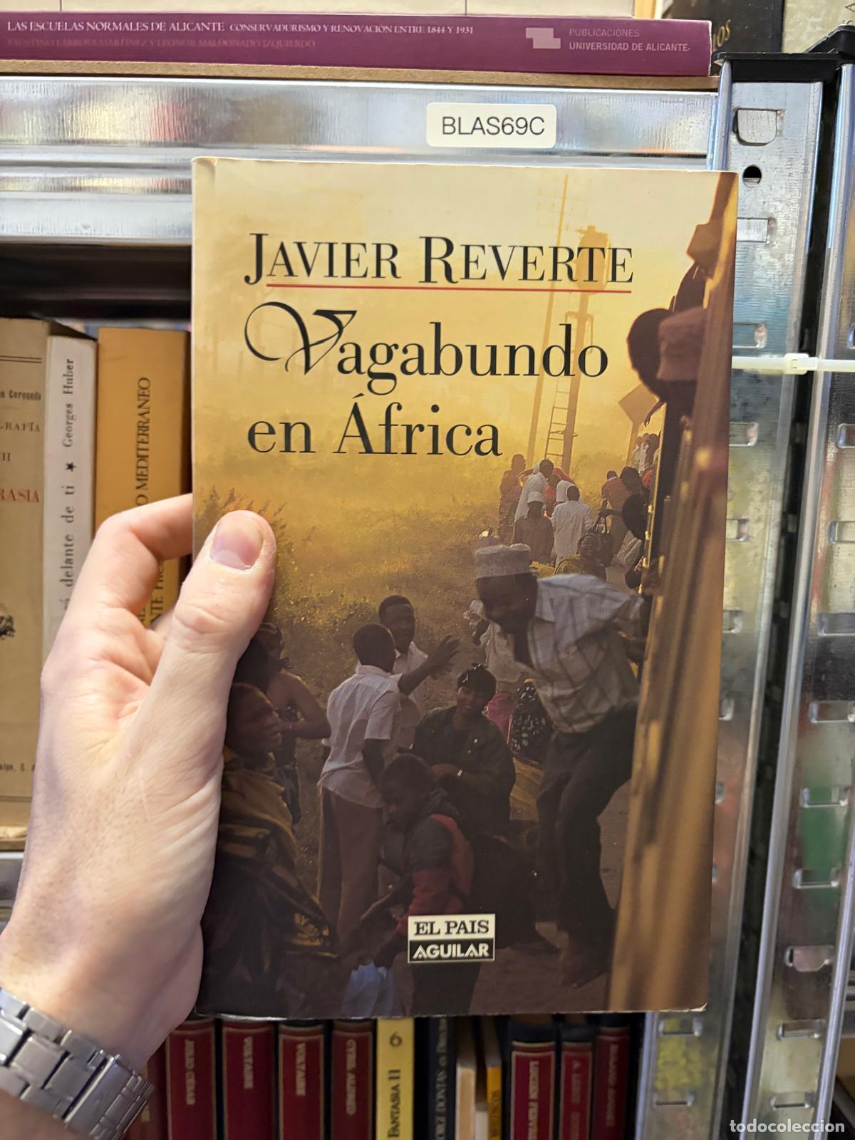 B&uuml;cher: BLAS69C VAGABUNDO EN &Aacute;FRICA Javier Reverte El Pa&iacute;s Aguilar - Javier Reverte
