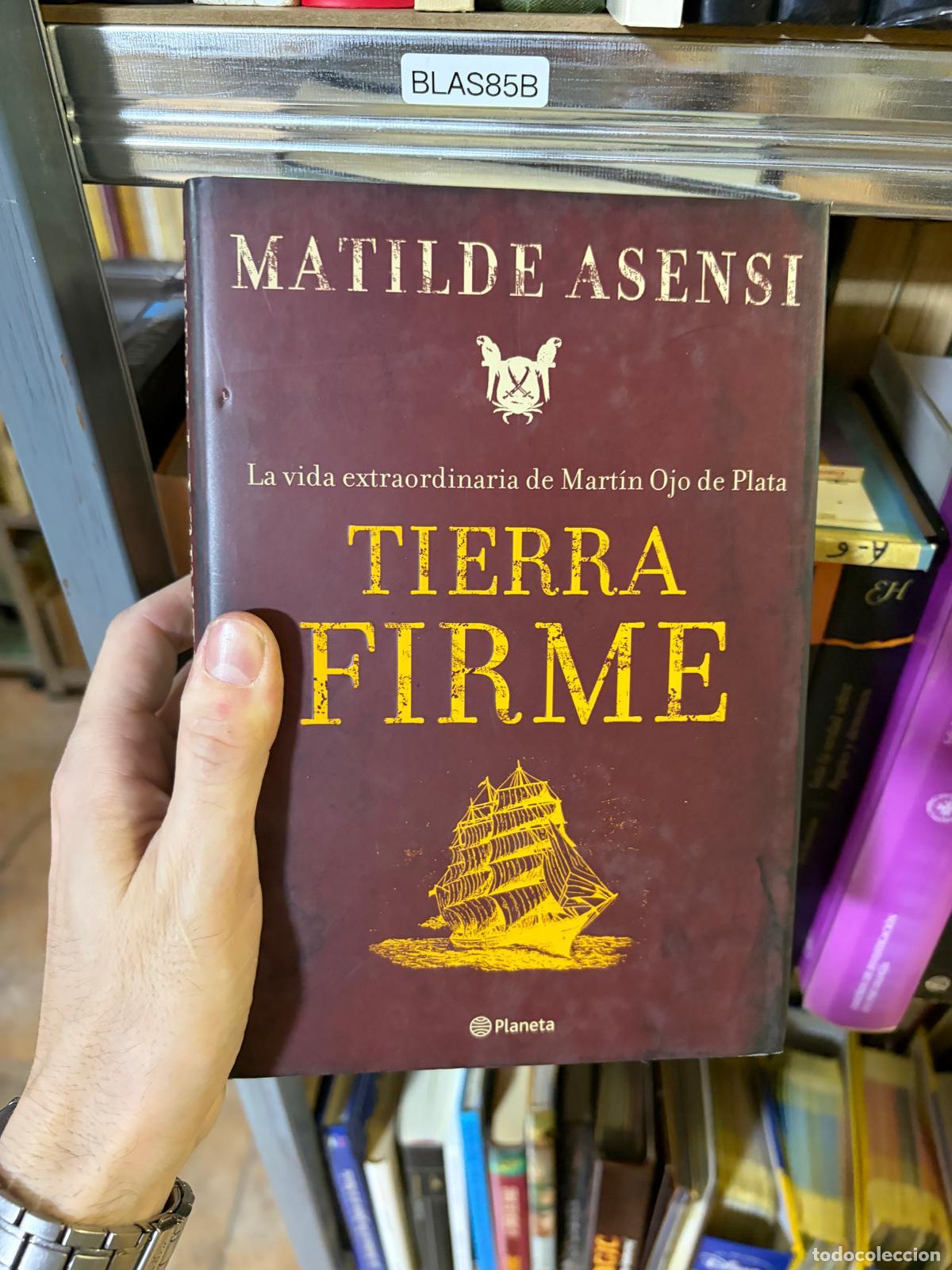 B&uuml;cher: BLAS85B TIERRA FIRME Matilde Asensi Planeta - Matilde Asensi