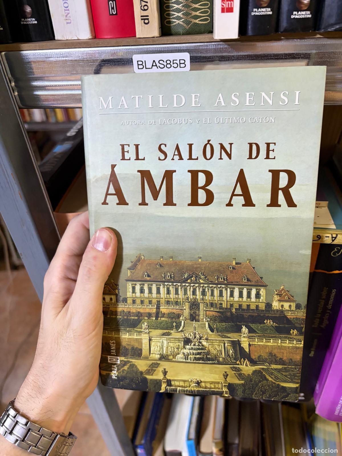 Libros: BLAS85B EL SAL&Oacute;N DE &Aacute;MBAR Matilde Asensi Plaza & Jan&eacute;s - Matilde Asensi