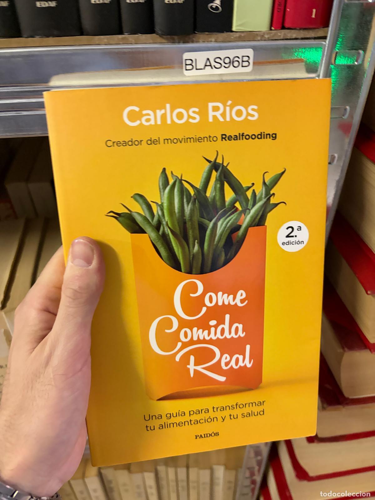 Libros: BLAS96B COME COMIDA REAL Carlos R&iacute;os Paid&oacute;s - Carlos R&iacute;os
