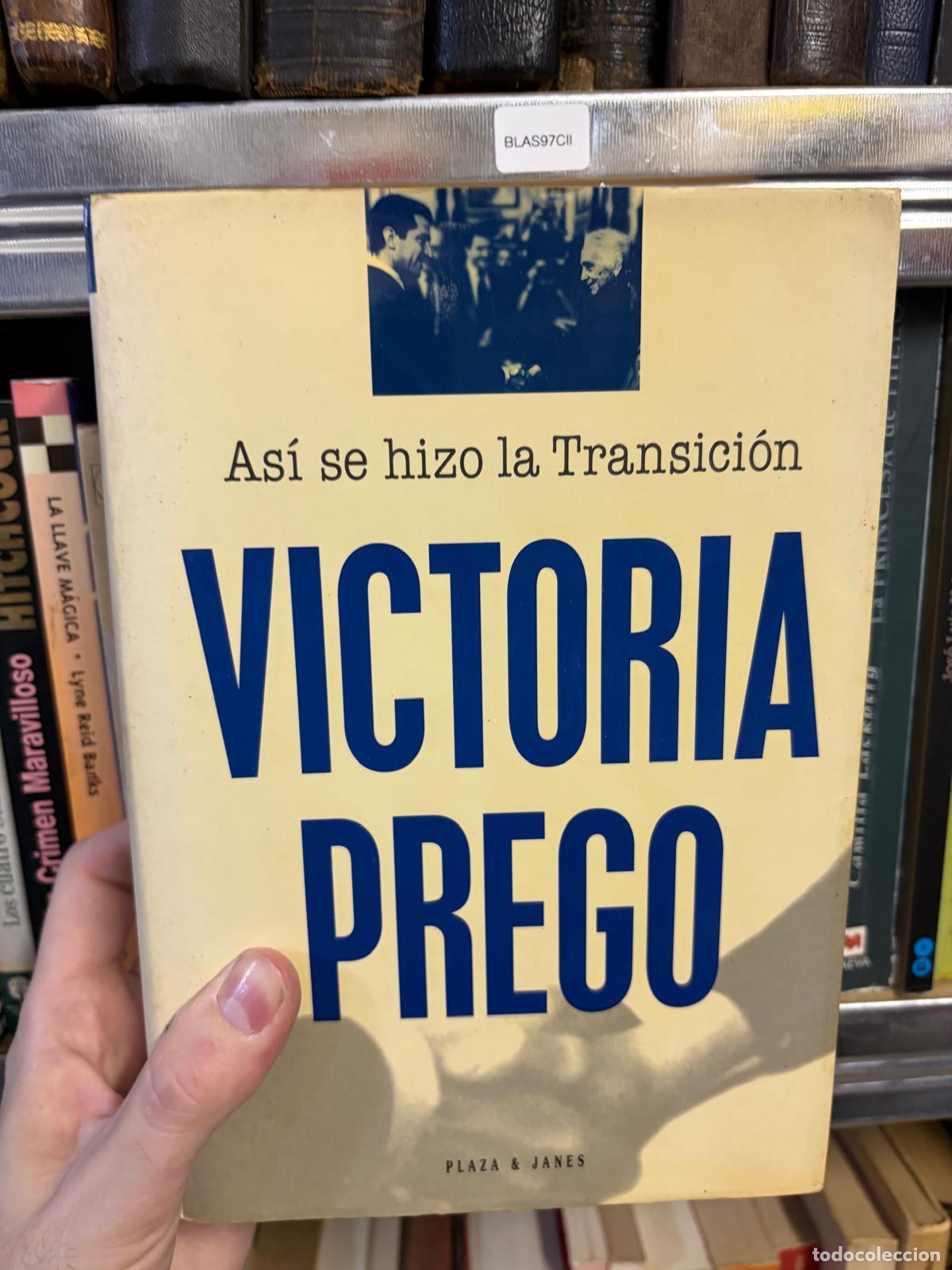 Libros: BLAS97CII AS&Iacute; SE HIZO LA TRANSICI&Oacute;N Victoria Prego Plaza & Jan&eacute;s - Victoria Prego