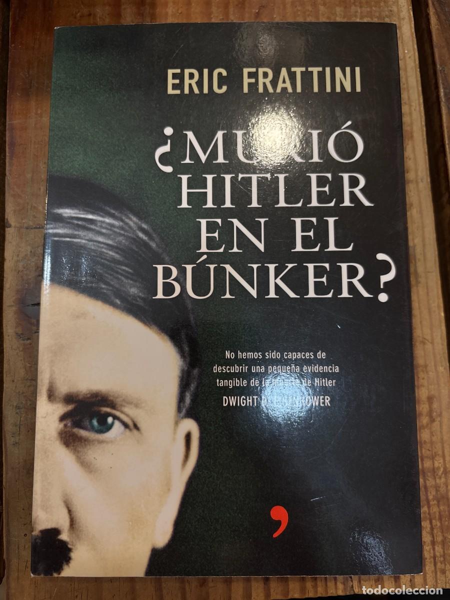 Libros: &iquest;Muri&oacute; Hitler en el b&uacute;nker?: No hemos sido capaces de descubrir una peque&ntilde;a evidencia tangible de la