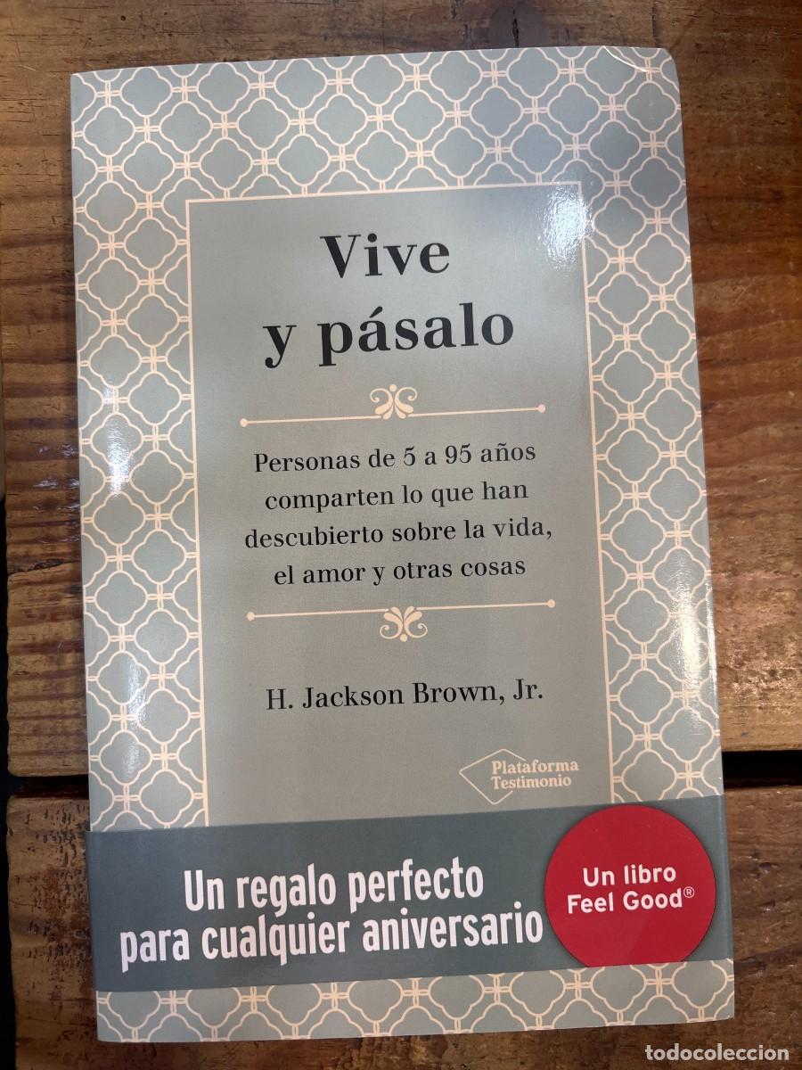 Libros: Vive y p&aacute;salo: Personas de 5 a 95 a&ntilde;os comparten lo que han descubierto sobre la vida, el amor y otr