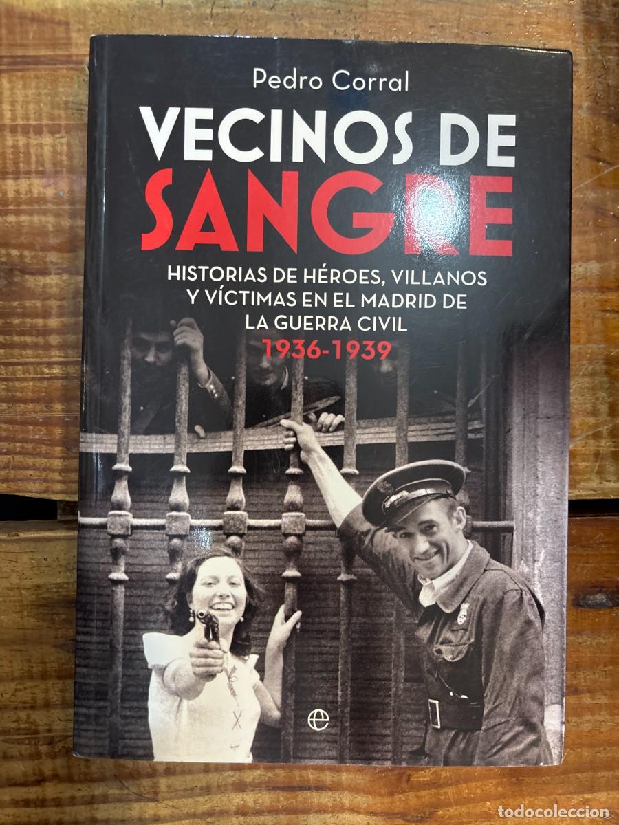 Libros: Vecinos de sangre: Historias de h&eacute;roes, villanos y v&iacute;ctimas en el Madrid de la Guerra Civil. 1936-19