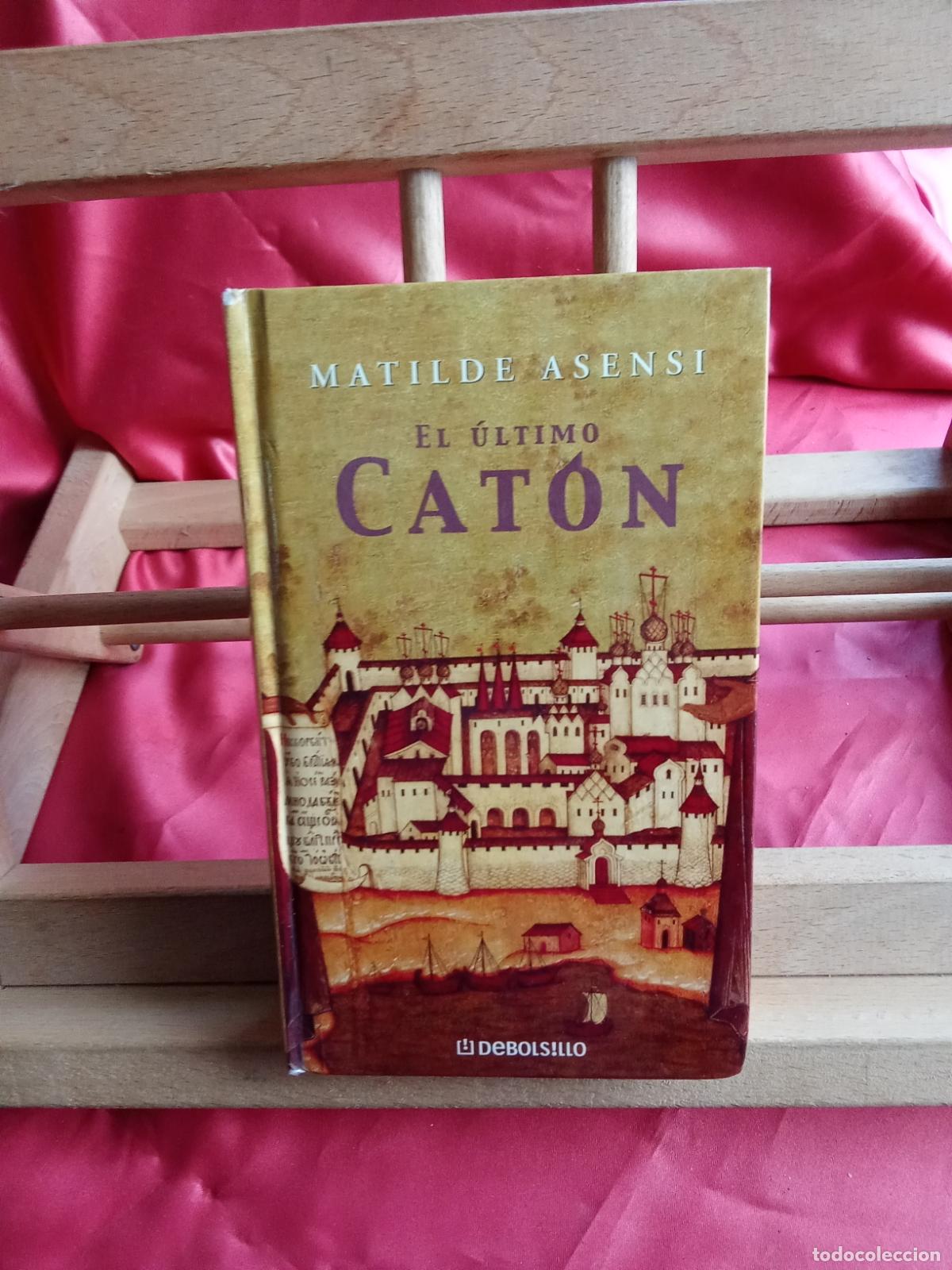 Libros: El &uacute;ltimo Cat&oacute;n. Mat&iacute;lde Asensi L.20558-1321