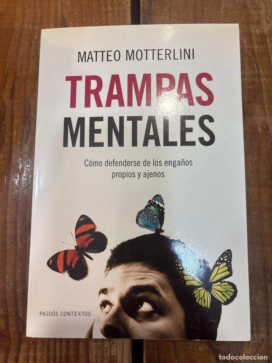Libros: Trampas mentales: C&oacute;mo defenderse de los enga&ntilde;os propios y ajenos Motterlini, Matteo Idioma: Espa&ntilde;o