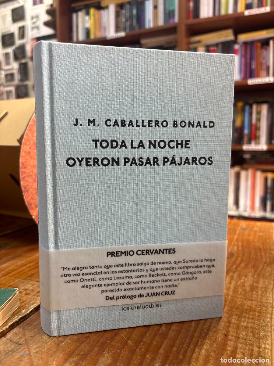 Libros: Toda la noche oyeron pasar p&aacute;jaros TRSA Caballero Bonald, Jos&eacute; Manuel Idioma: Espa&ntilde;ol Editorial: N