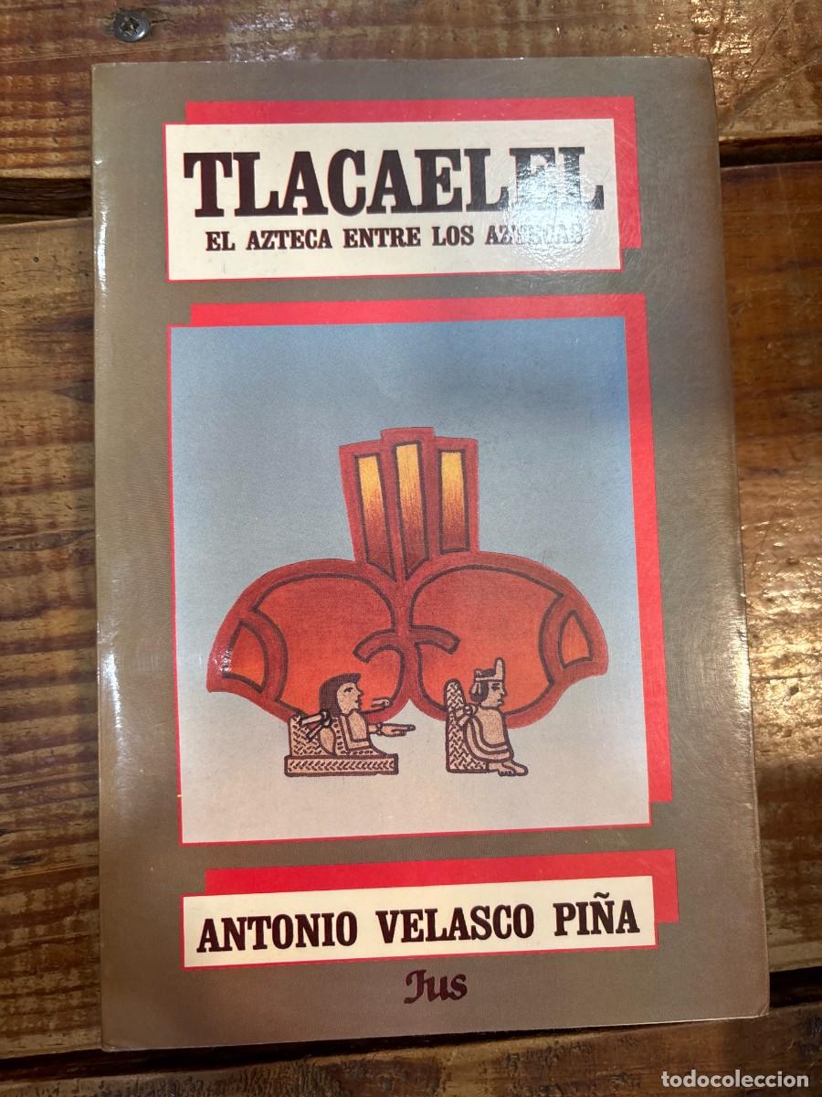 Libros: Tlacaelel: El Azteca Entre Los Aztecas (Packing May Vary) TRSAAA Antonio Velsaco Pina Idioma: Ingl&eacute;