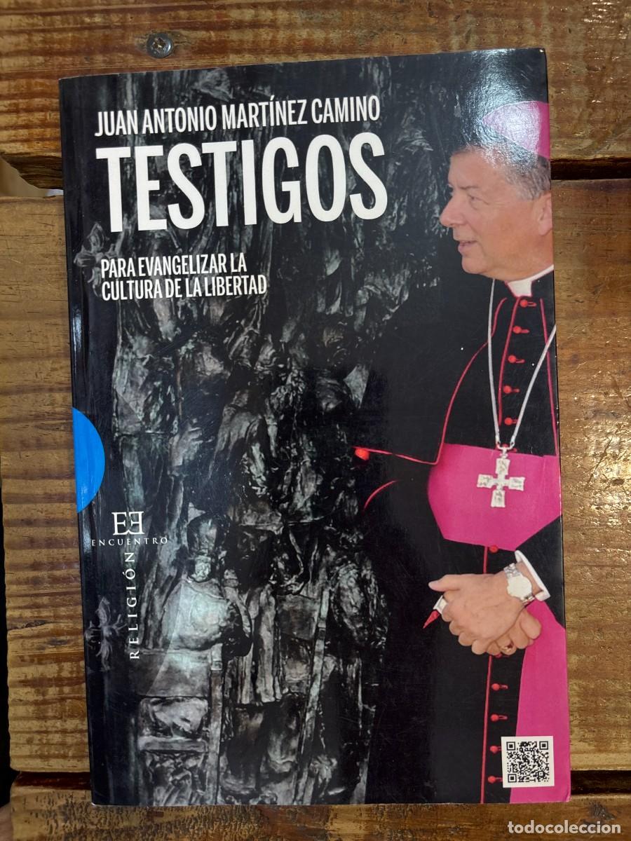Libros: Testigos : para evangelizar la cultura de la libertad TRSAA Juan Antonio Martinez Idioma: Espa&ntilde;ol