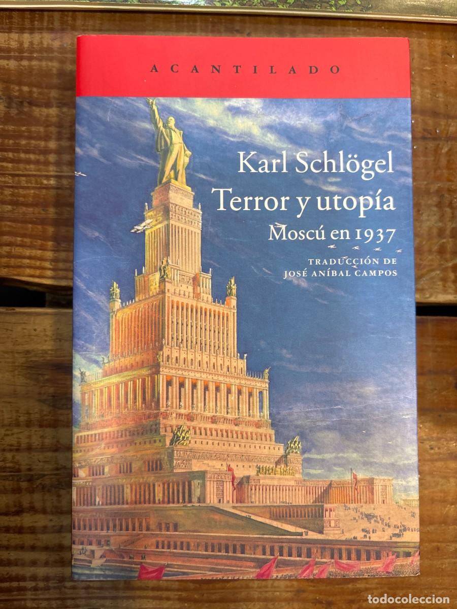 Libros: Terror y utop&iacute;a TRSAA Schl&ouml;gel, Karl Idioma: Espa&ntilde;ol Editorial: Acantilado, 2014 ISBN 10 / ISBN 1