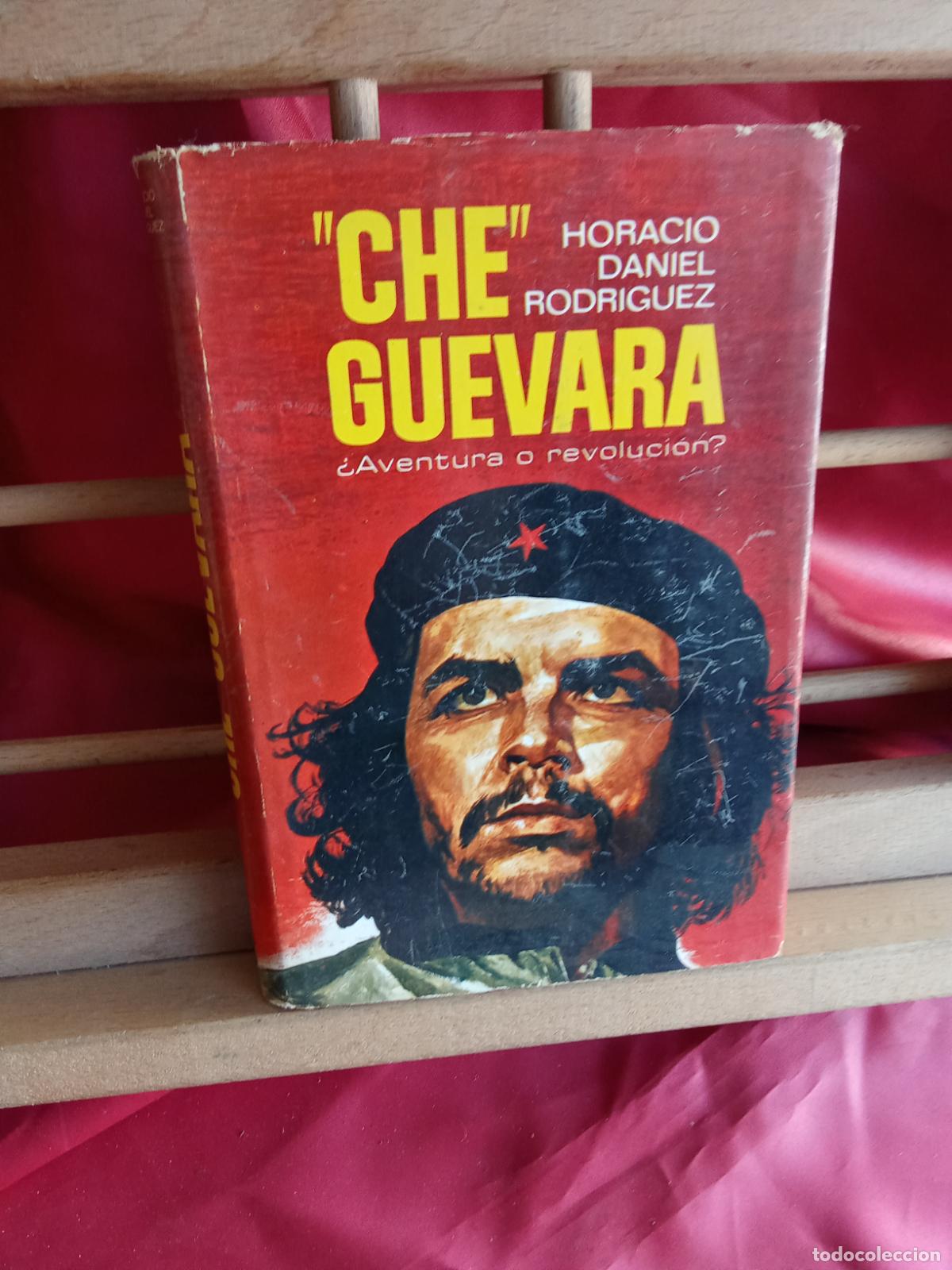 Libros: &rdquo;Che&rdquo; Guevara &iquest;Aventura o revoluci&oacute;n? Horacio Daniel Rodriguez L.20558-1333