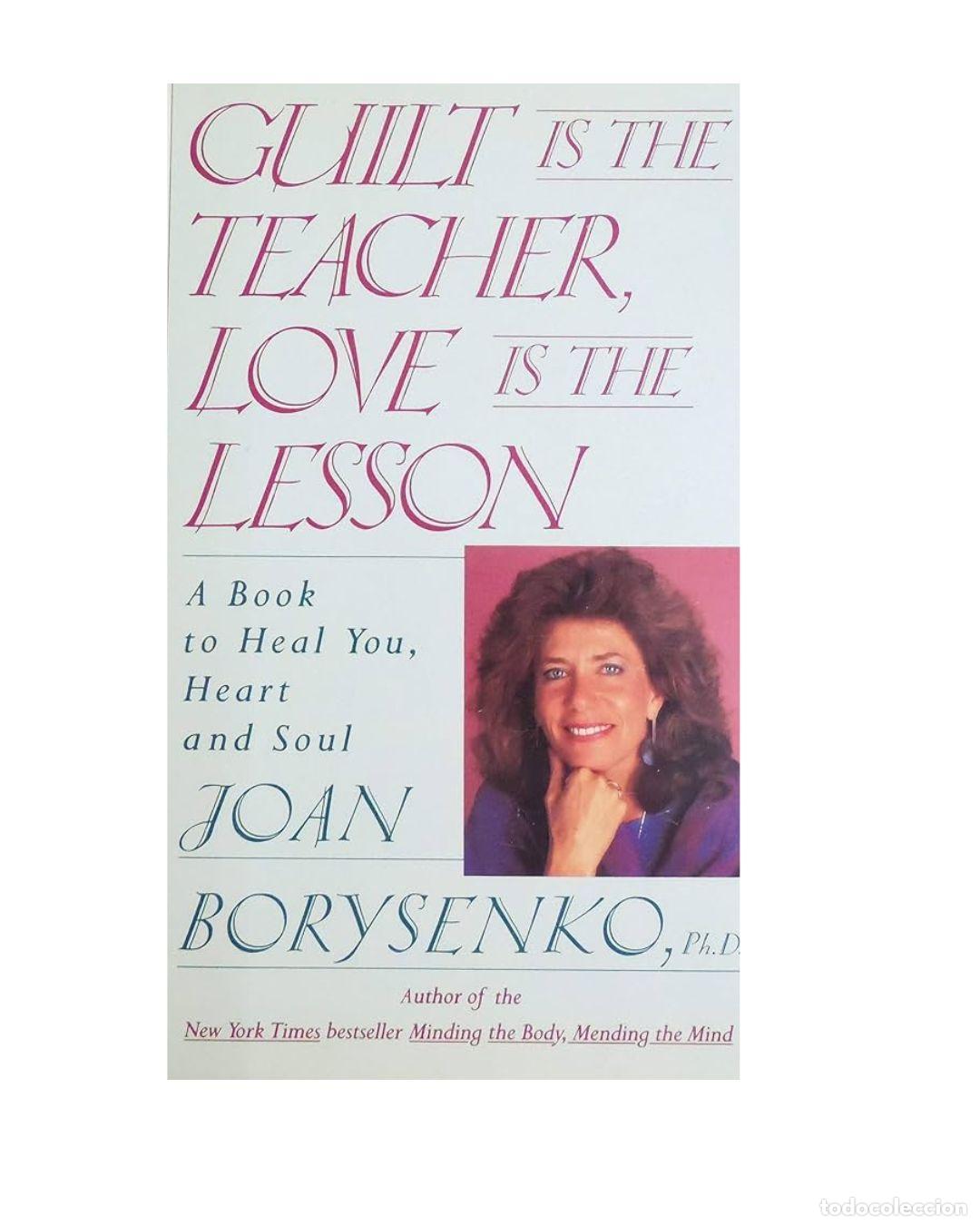 Libros: GUILT IS THE TEACHER, LOVE IS THE LESSON - Joan Borysenko