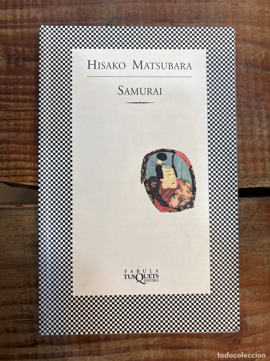 Libros: Samurai (Fbula) (Spanish Edition) Matsubara, Hisako Idioma: Espa&ntilde;ol Editorial: Maxi-Tusquets, 1997