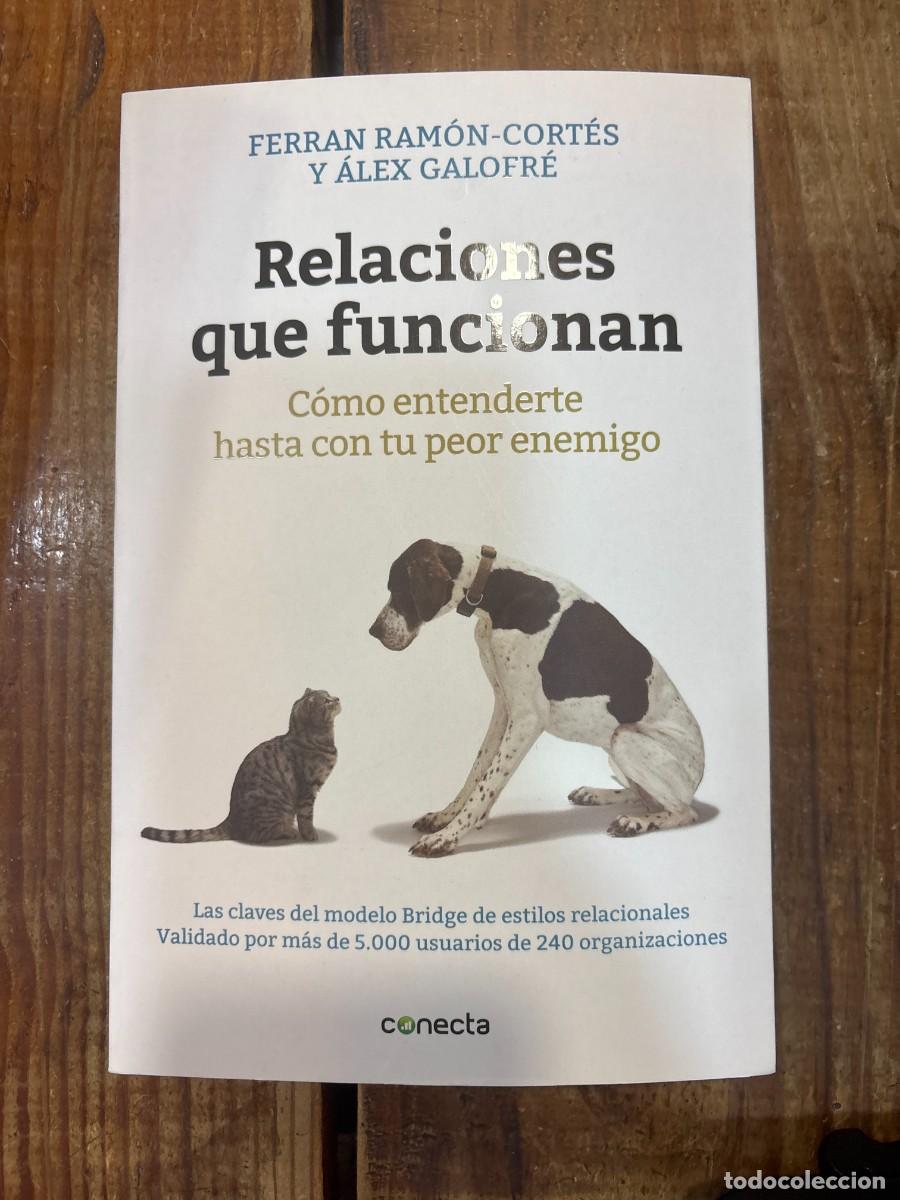 Libros: Relaciones que funcionan: C&oacute;mo entenderte hasta con tu peor enemigo Ramon-Cort&eacute;s, Ferran; Galofr&eacute;, A