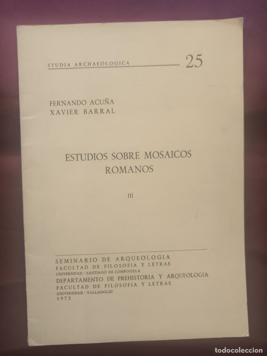 Libros: Estudios sobre mosaicos romanos III. - Fernando Acu&ntilde;a Castroviejo y Xavier Barral i