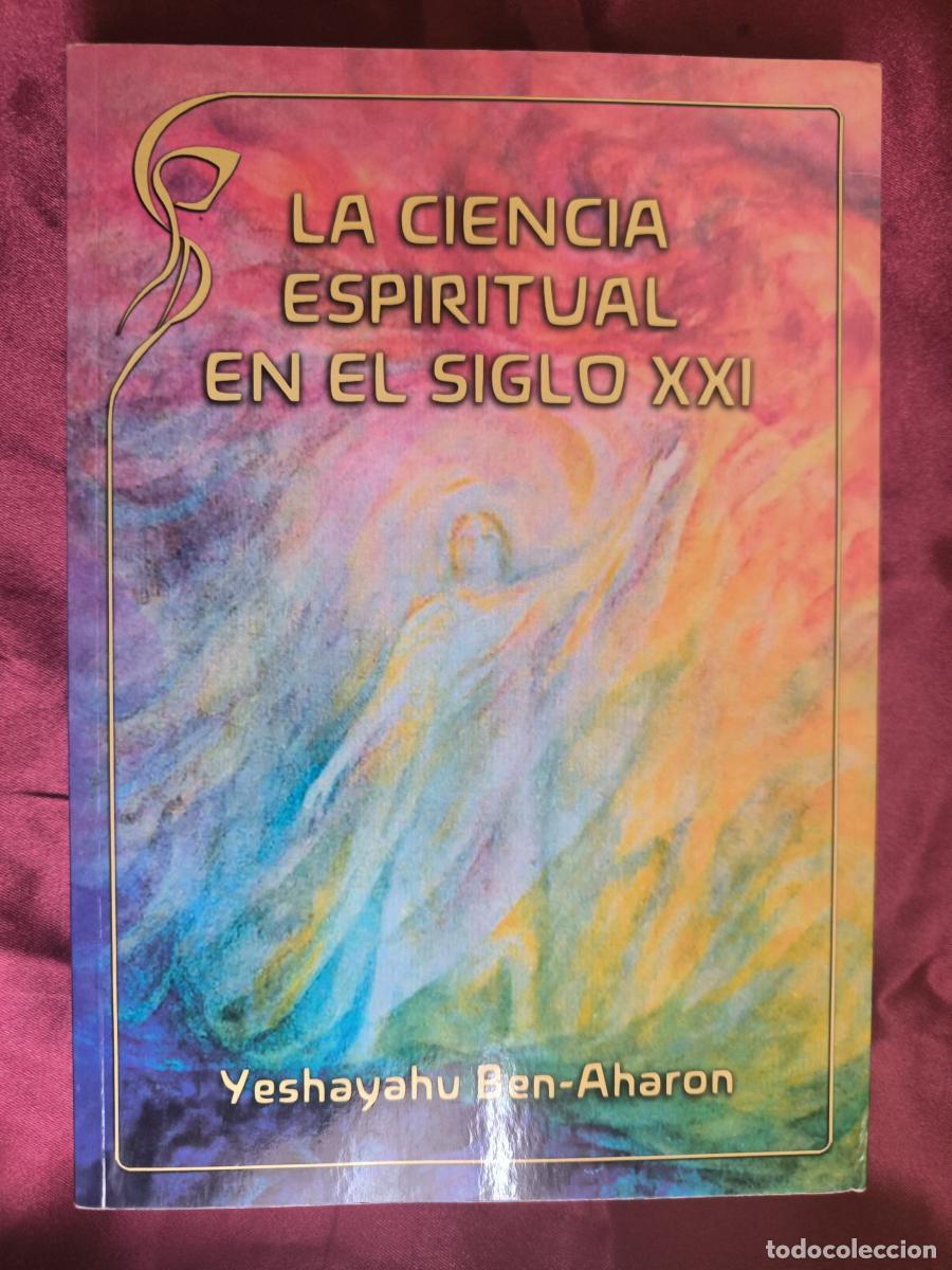 Libros: La ciencia Espiritual en el siglo XXI - Jeshayahu Ben Aharon