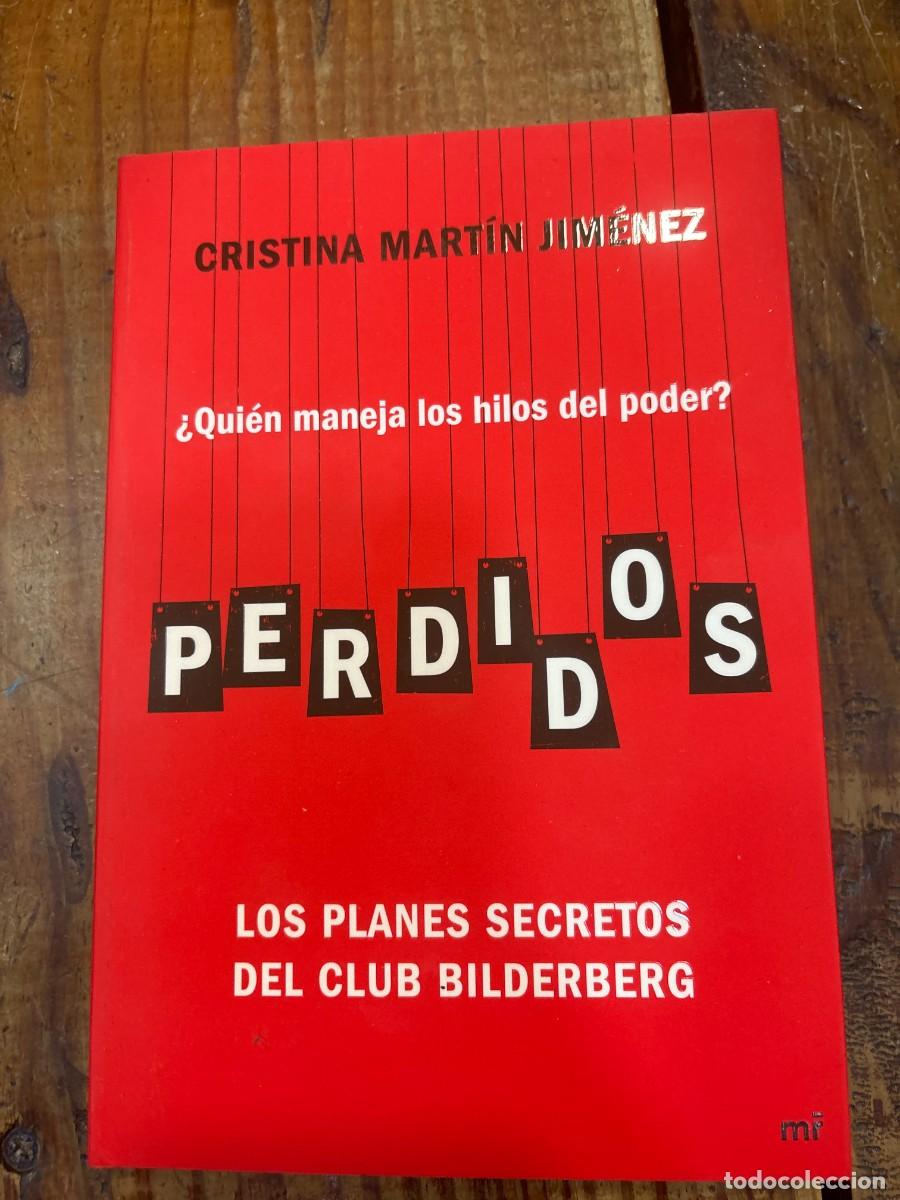 Libros: Perdidos: &iquest;Qui&eacute;n maneja los hilos del poder? Los planes secretos del Club Bilderberg Mart&iacute;n Jim&eacute;nez,