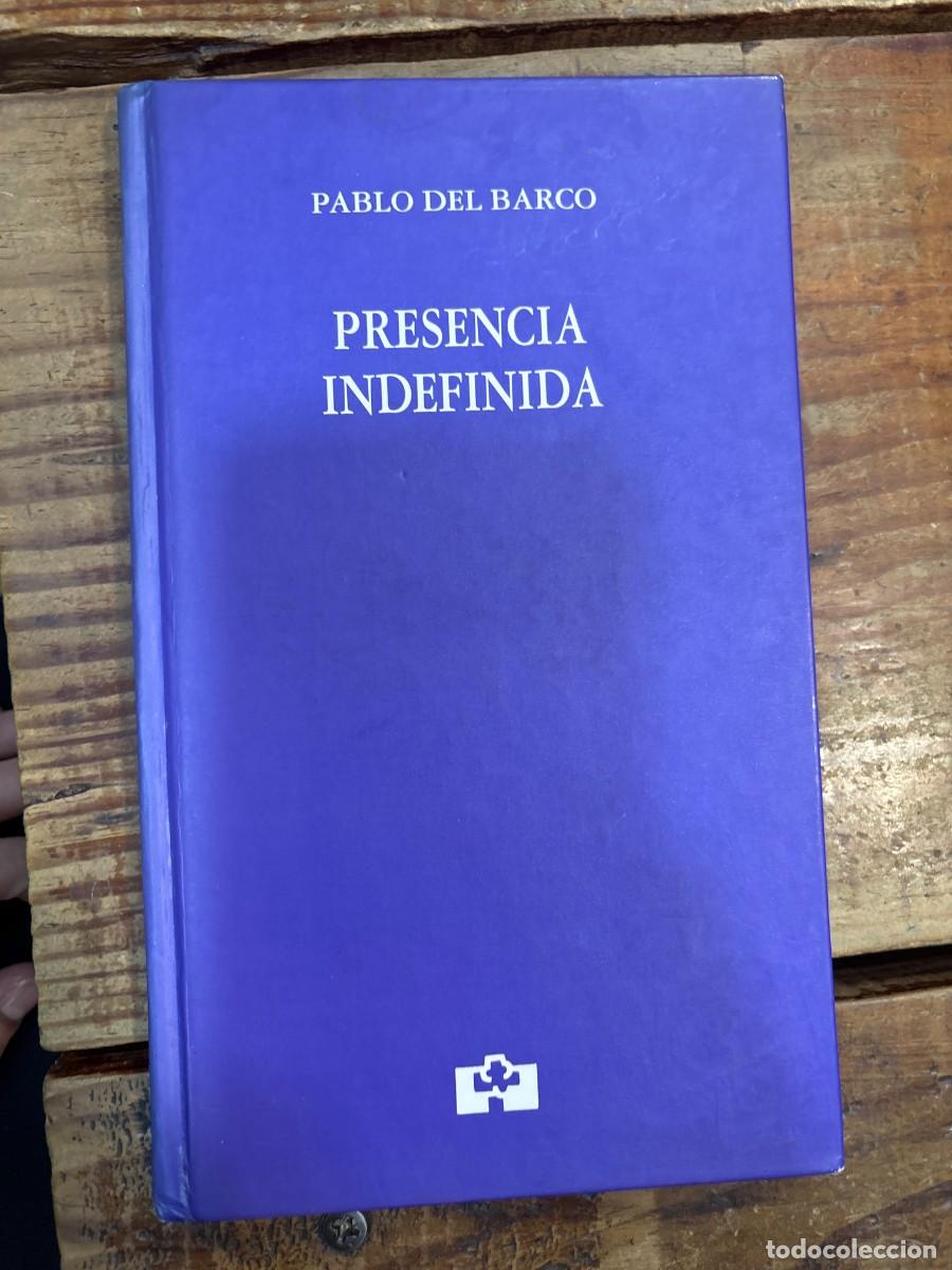Libros: PRESENCIA INDEFINIDA poesia BARCO, P. DEL Idioma: Espa&ntilde;ol Editorial: FUNDACION JORGE GUILLEN, 2004