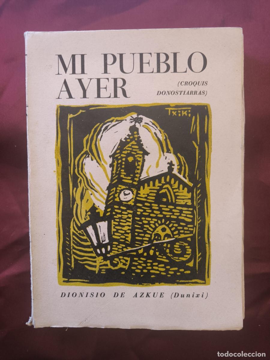 Libros: Mi pueblo, ayer: (Croquis donostiarras). - Dionisio de Azkue