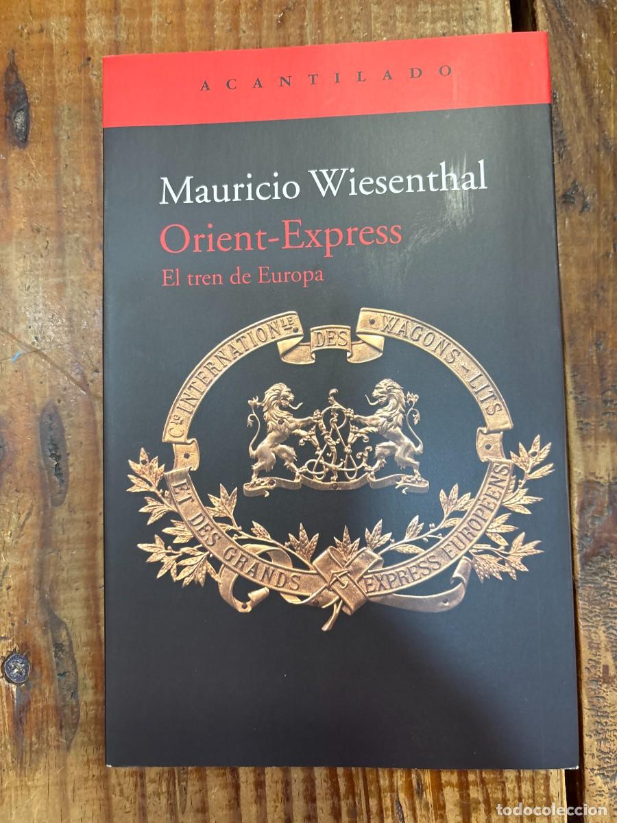 Libros: Orient-Express Wiesenthal, Mauricio Idioma: Espa&ntilde;ol Editorial: Acantilado, 2020 ISBN 10 / ISBN 13