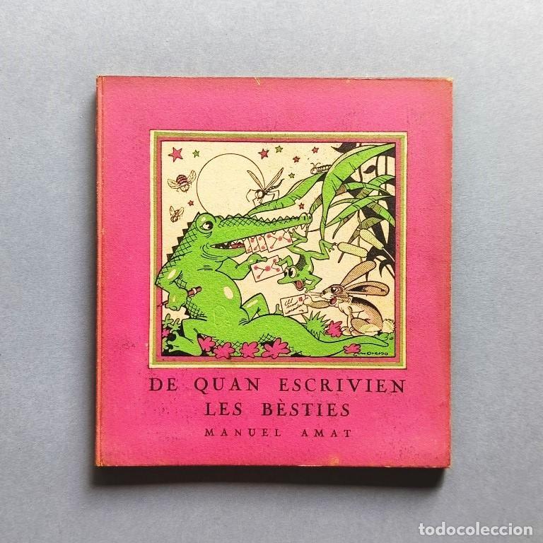 Libros: De Quan Escrivien les B&egrave;sties. Lletres per a Infants Manuel Amat. Dibuixos: Artur Moreno. - Amat, M