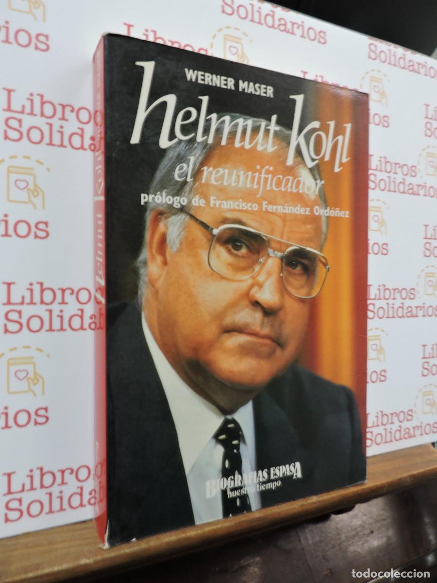 Libros: Helmut Kohl, el reunificador. MASER, Werner. Biograf&iacute;as Espasa. Madrid, 1991
