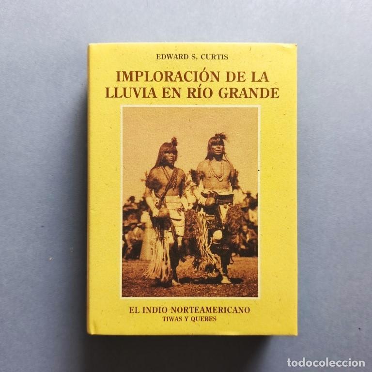 Libros: Imploraci&oacute;n de la Lluvia en R&iacute;o Grande. El Indio Norteamericano. - Curtis, Edward S.