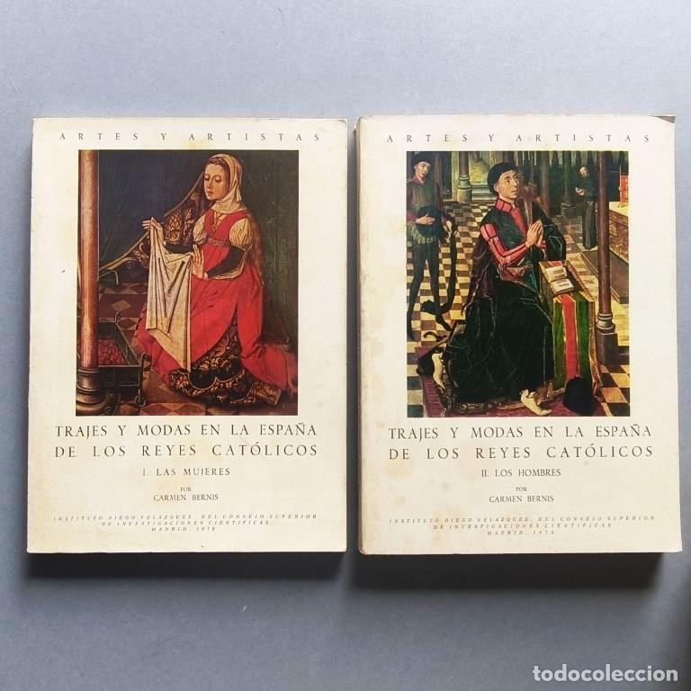 Libros: Trajes y Modas en la Espa&ntilde;a de los Reyes Cat&oacute;licos. I. Las Mujeres. II. Los Hombres. - Bernis, Carme