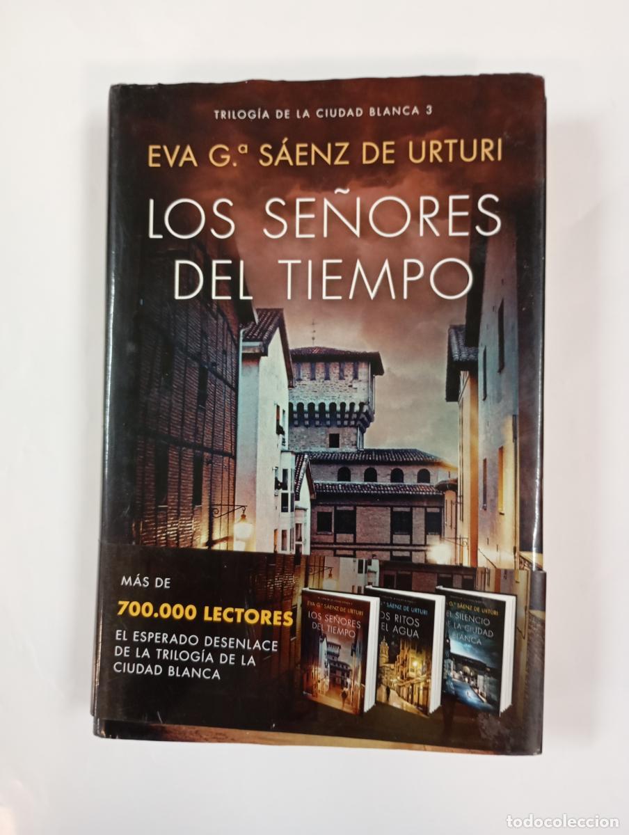 Libri di seconda mano: Los se&ntilde;ores del tiempo. Trilog&iacute;a de la Ciudad Blanca 3. - Eva Garc&iacute;a S&aacute;enz de Urturi. TDK1000