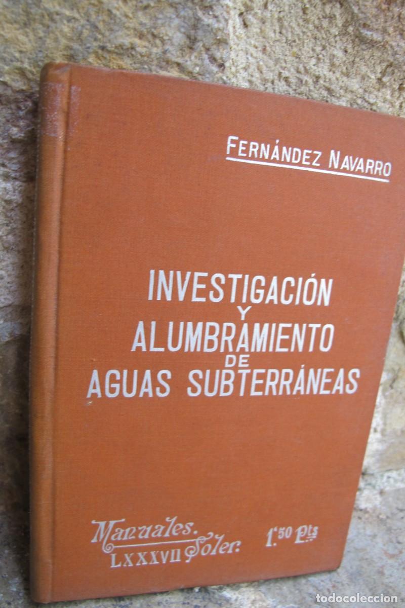Libros: MANUALES SOLER LXXXVII INVESTIGACION Y ALUMBRAMIENTO DE AGUAS SUBTERRANEAS. FERNANDEZ NAVARRO