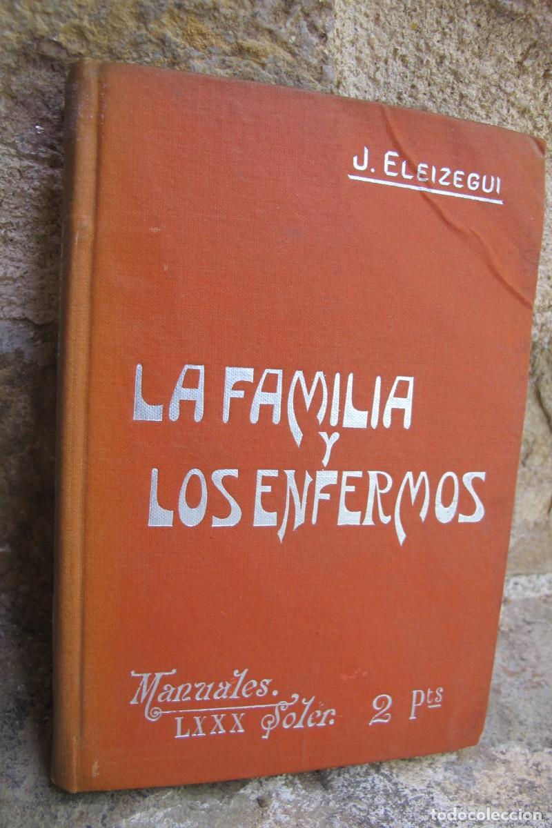 Libros: MANUALES SOLER LXXX LA FAMILIA Y LOS ENFERMOS. J. ELEIZEGUI
