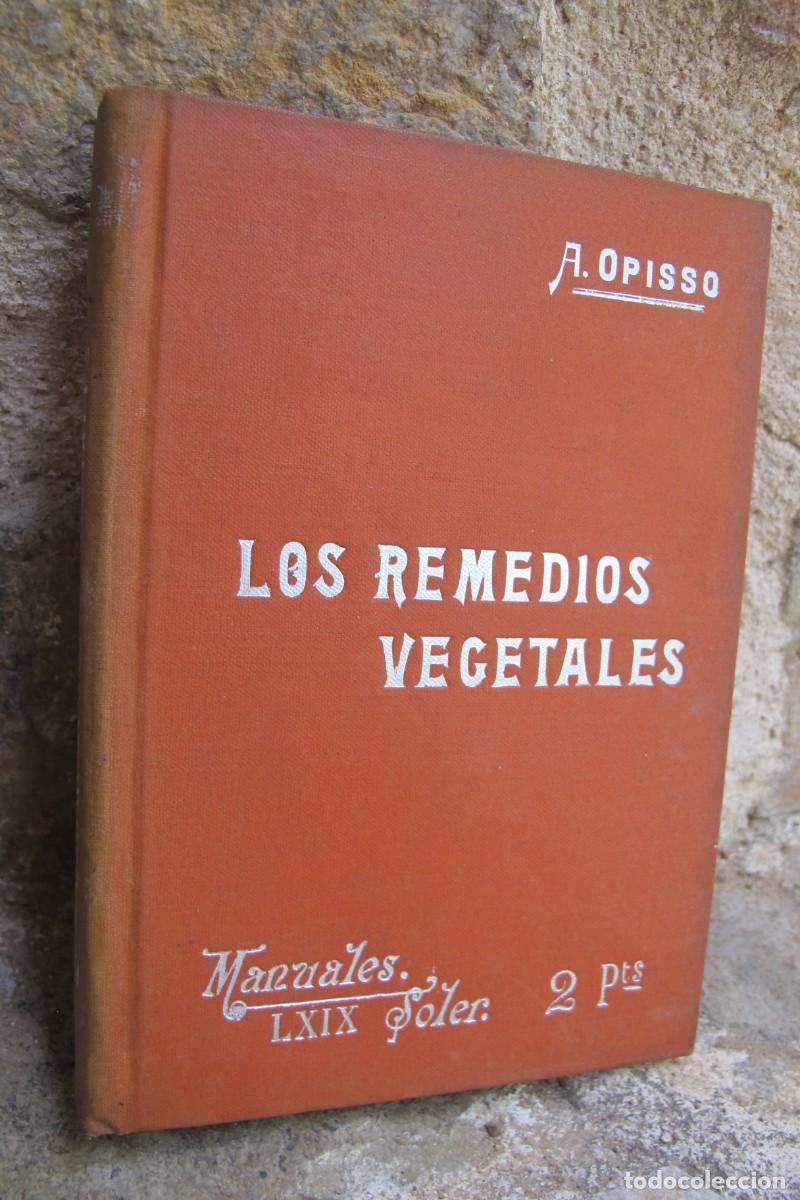 Libros: MANUALES SOLER LXIX LOS REMEDIOS VEGETALES. OPISSO A.
