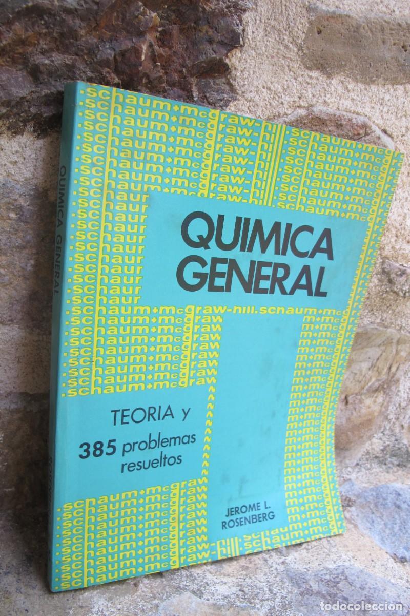 Libros: QUIMICA GENERAL TEORIA Y 385 PROBLEMAS RESUELTOS. JEROME L. ROSENBERG. SCHAUM