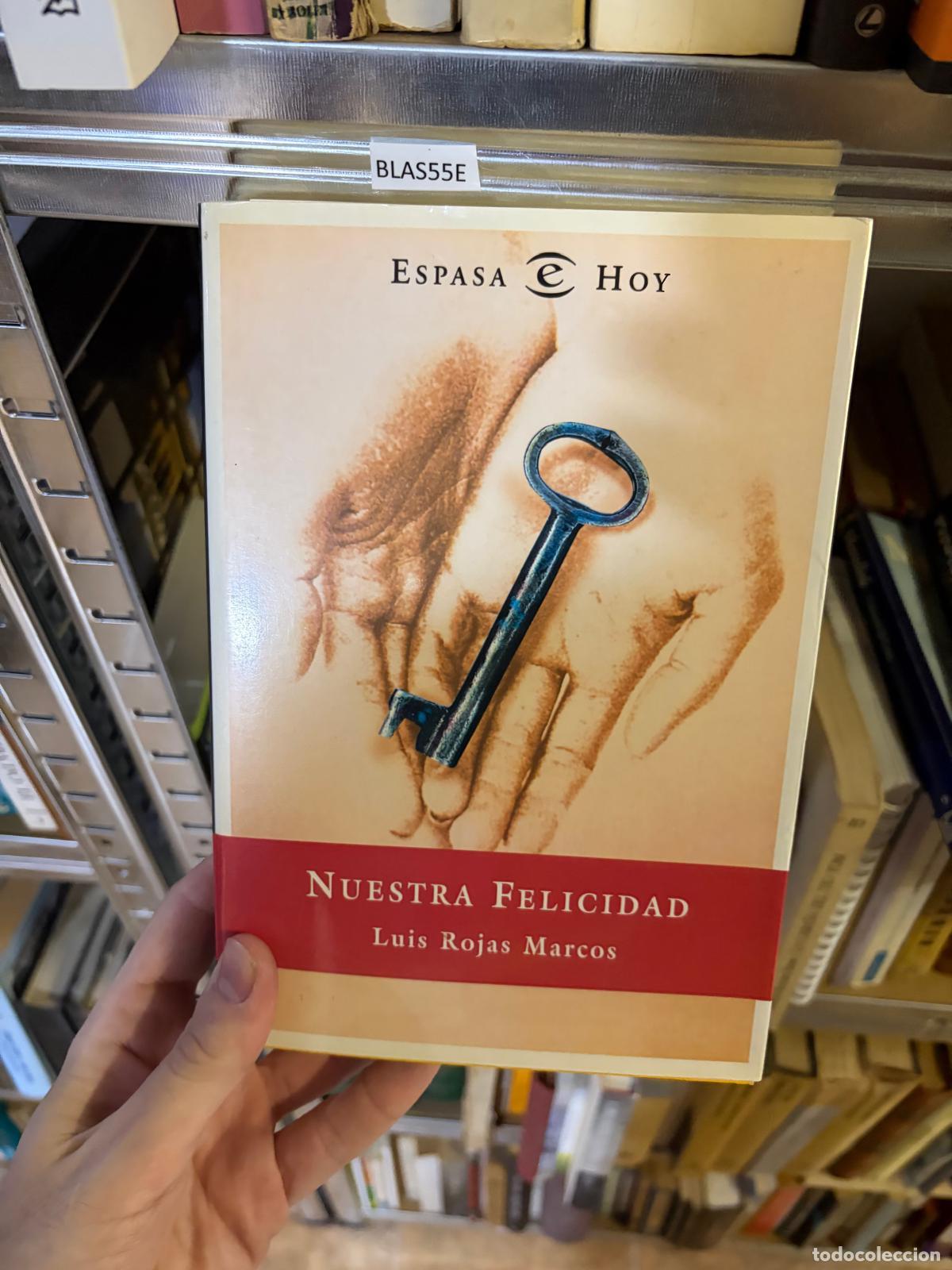 Libros: BLAS55E Nuestra felicidad Luis Rojas Marcos Espasa Hoy - Luis Rojas Marcos