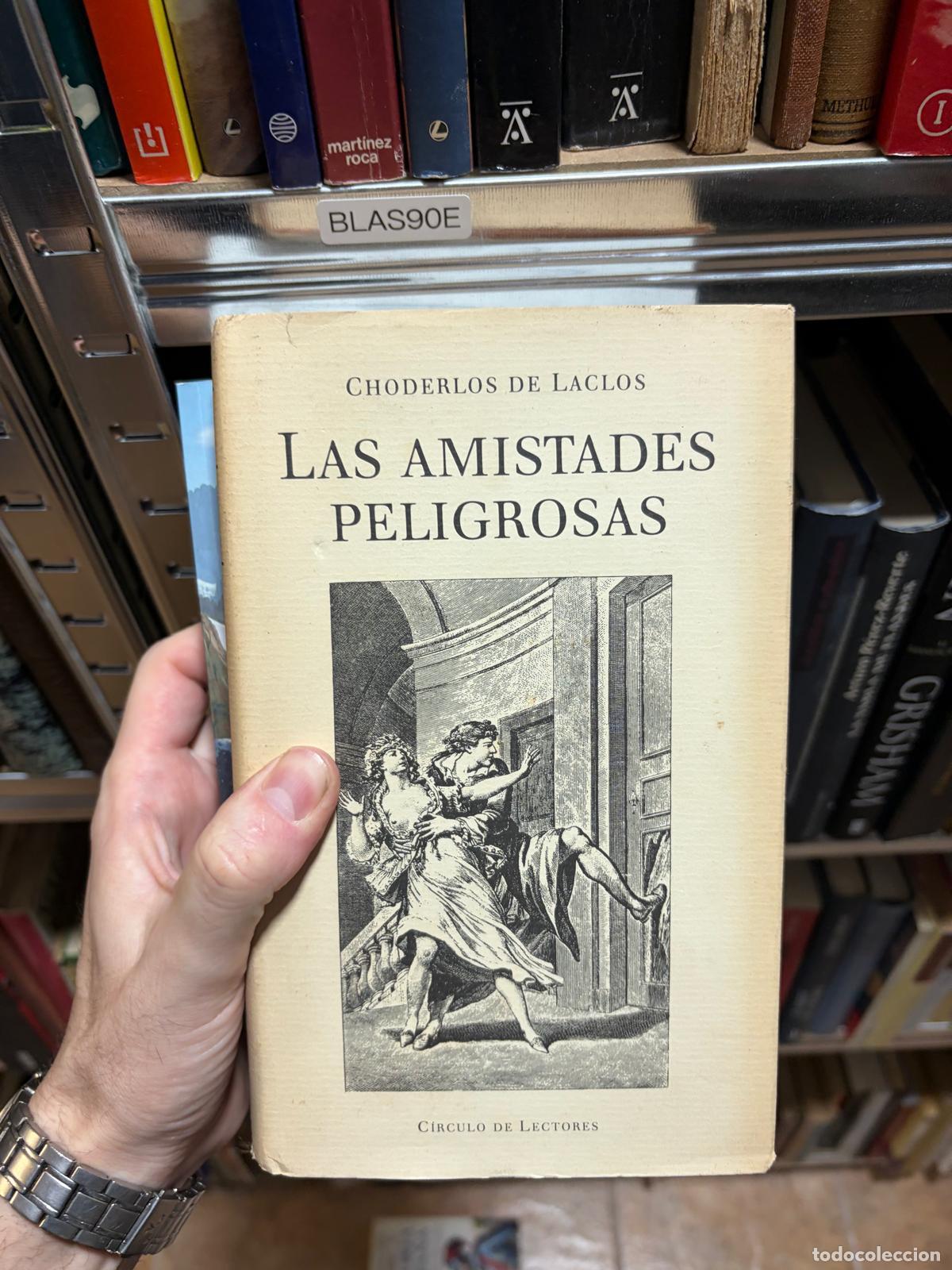 Libros: BLAS90E Las amistades peligrosas Choderlos de Laclos C&iacute;rculo de Lectores - Choderlos de Laclos - Foto 1