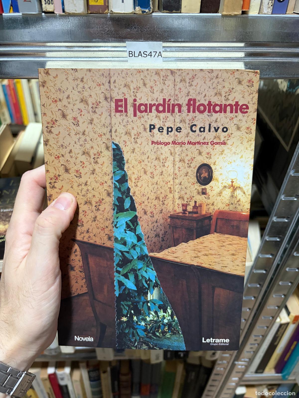Livros em segunda m&atilde;o: BLAS47A El jard&iacute;n flotante Pepe Calvo Letrame - Pepe Calvo