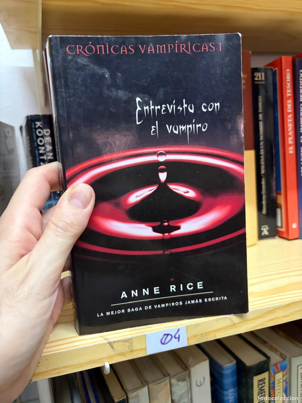 Libros: 04 ENTREVISTA CON EL VAMPIRO Anne Rice - Anne Rice