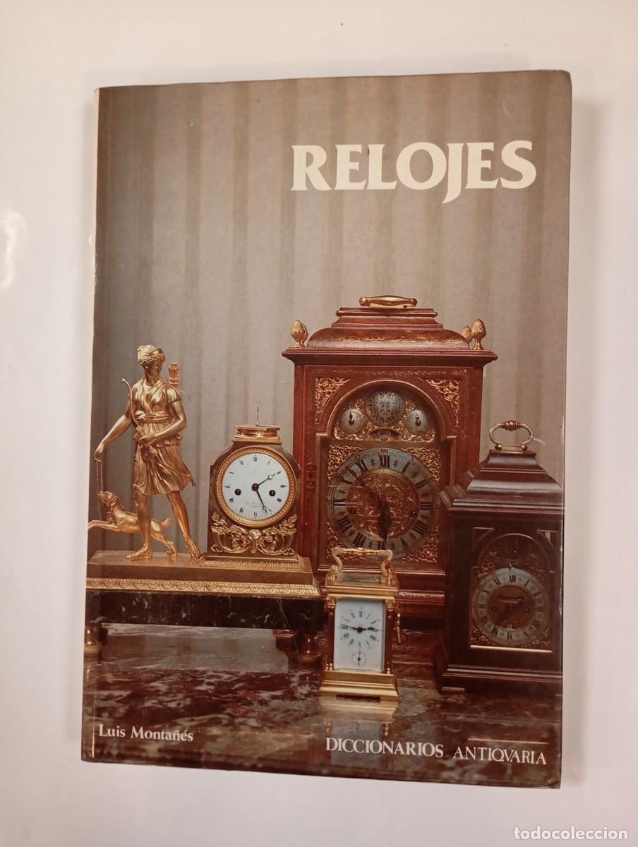 Libros: Relojes. - Luis Monta&ntilde;&eacute;s Fontenla. TDK992