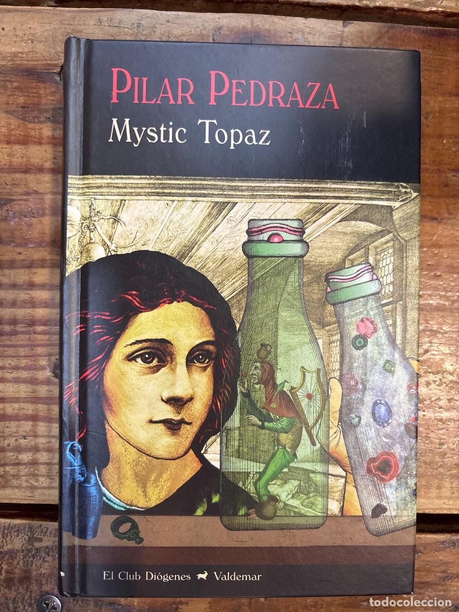 Libros: Mystic Topaz TRSAA Pedraza Mart&iacute;nez, Pilar Idioma: Espa&ntilde;ol Editorial: Valdemar, 2016 ISBN 10 / IS