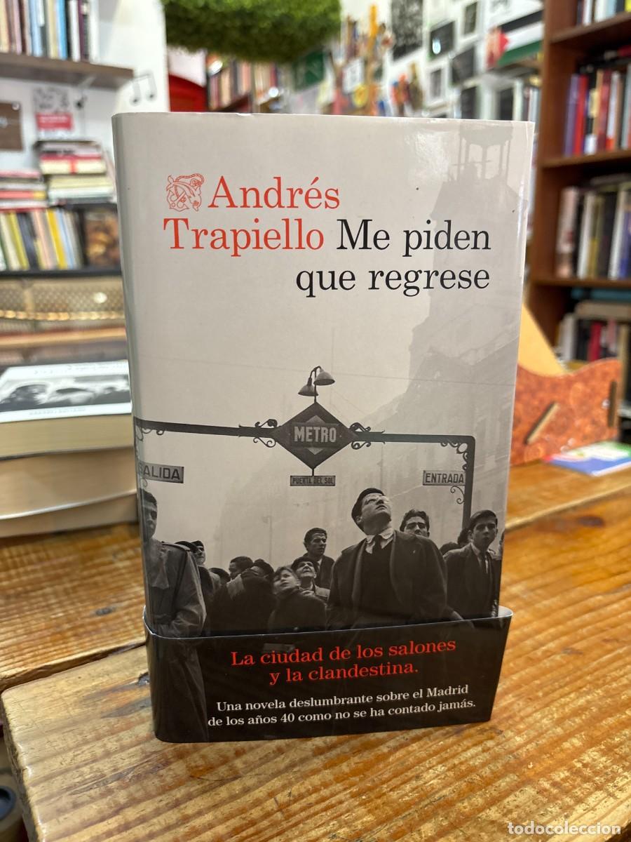 Libros: Me piden que regrese Trapiello, Andr&eacute;s Idioma: Espa&ntilde;ol Editorial: Ediciones Destino, 2024 ISBN 10