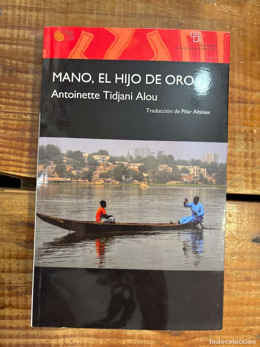 Libros: Mano, el hijo de oro Tidjani Alou, Antoinette Idioma: Espa&ntilde;ol Editorial: Baile del Sol, 2026 ISBN