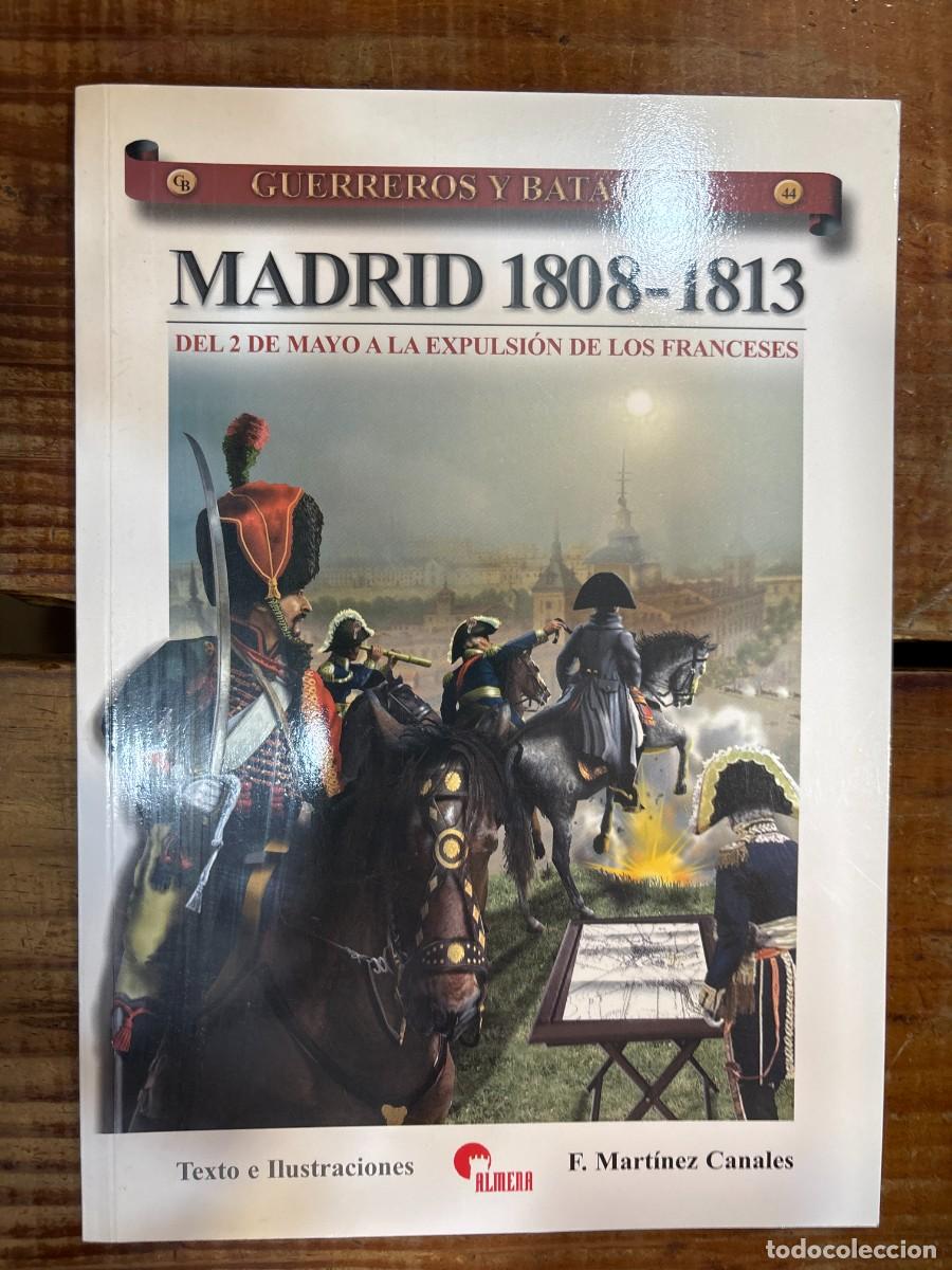 Libros: Madrid, 1808-1813 : del 2 de Mayo a la expulsi&oacute;n de los franceses Mart&iacute;nez Canales, Francisco