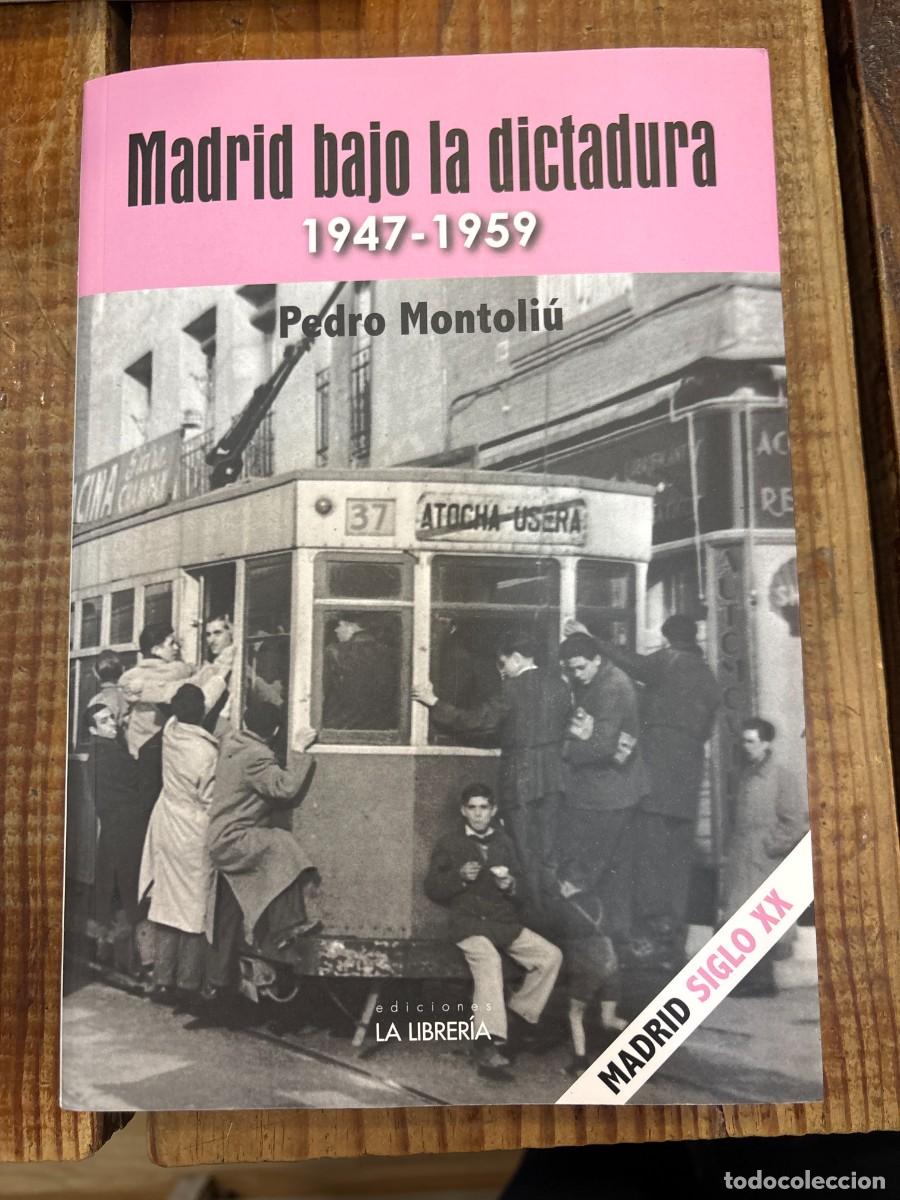 Libros: Madrid bajo la dictadura. 1947 - 1959 Montoli&uacute; Camps, Pedro Idioma: Espa&ntilde;ol Editorial: Ediciones L