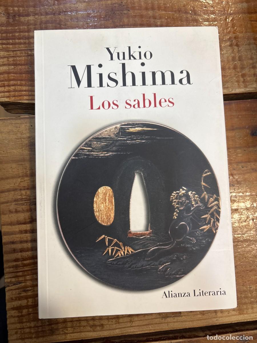 Libros: Los sables (Spanish Edition) Mishima, Yukio Idioma: Espa&ntilde;ol Editorial: Alianza Editorial, 2011 IS