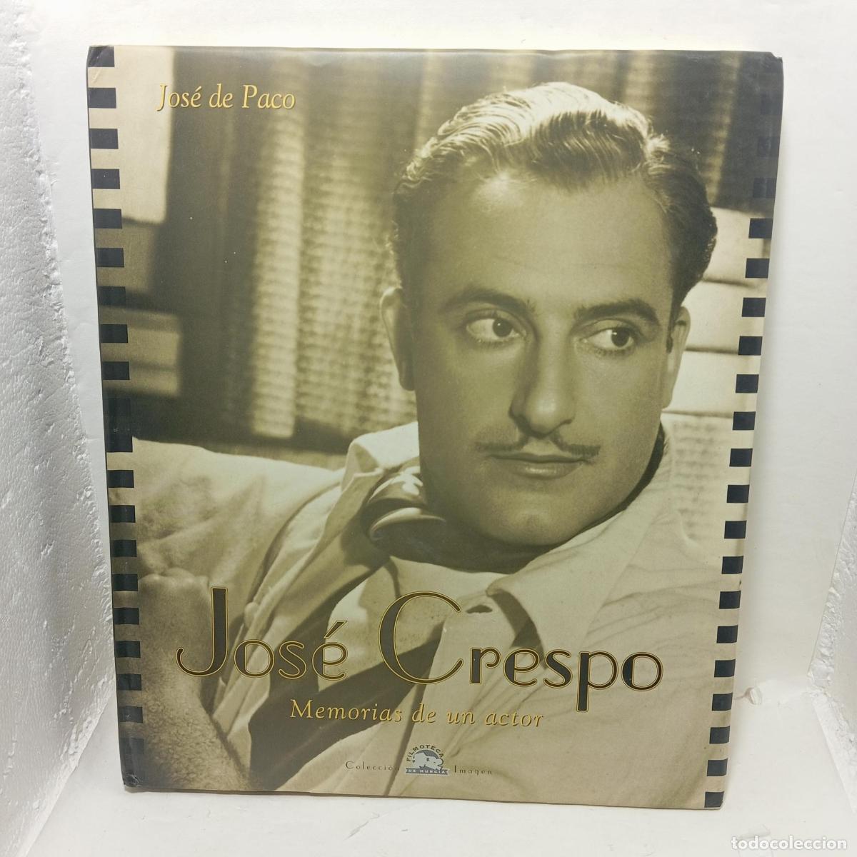 books: JOS&Eacute; CRESPO. Memorias de un actor. - Jos&eacute; de Paco Navarro