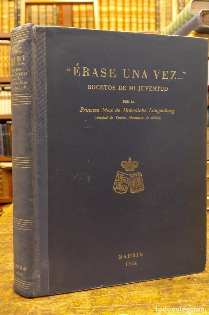 Libros: &Eacute;RASE UNA VEZ... Bocetos de mi juventud. Pr&oacute;logo de Agustin de Amez&uacute;a. - PRINCESA MAX DE HOHENLOH